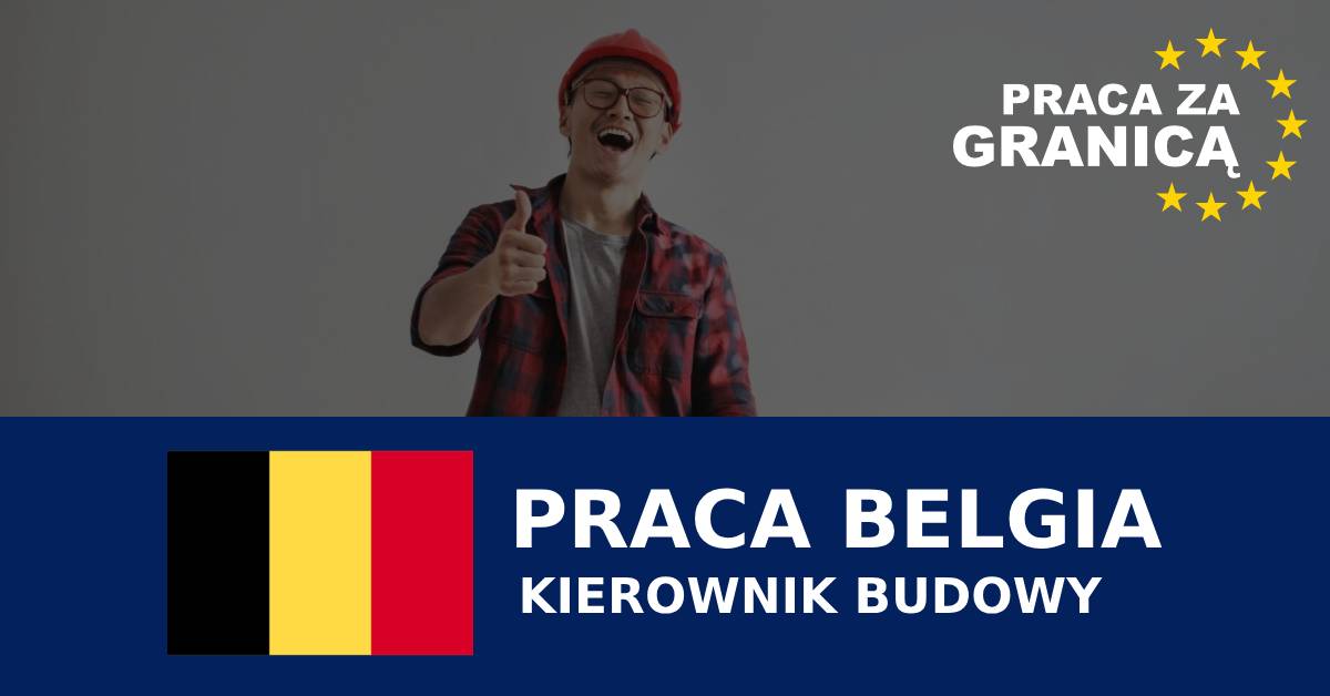 Kierownik budowy Belgia praca PzG