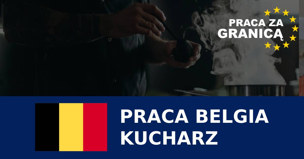 Kucharz Belgia praca PzG