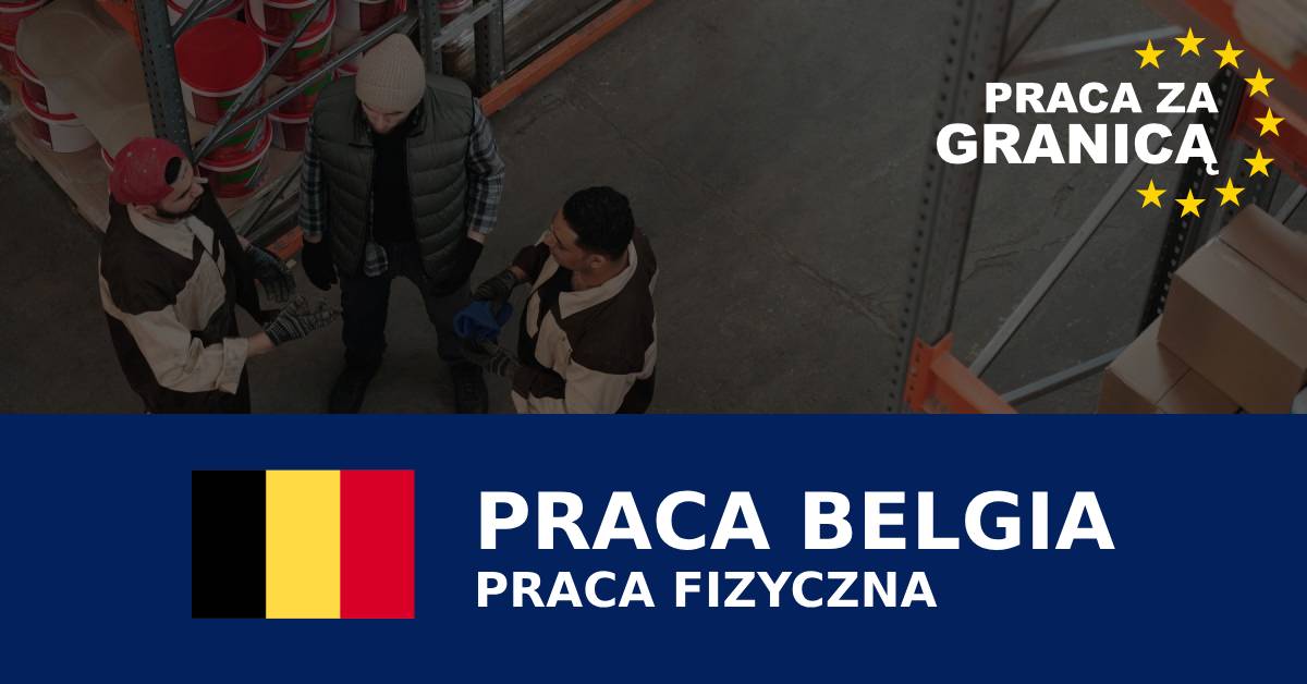 Praca fizyczna Belgia praca PzG