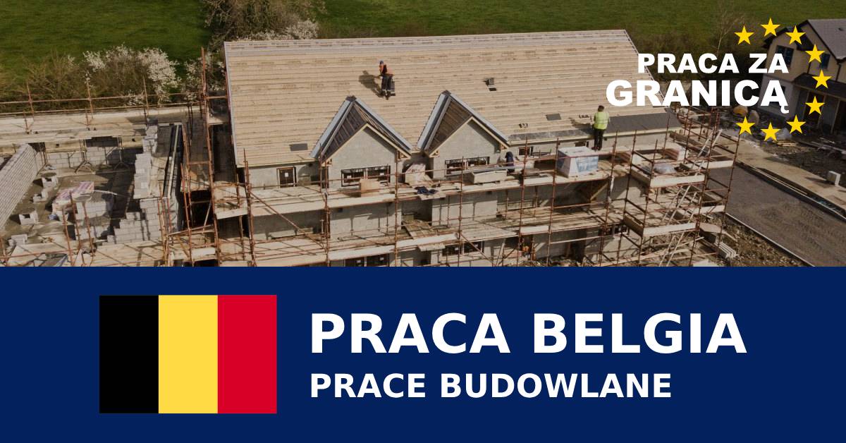 Prace budowlane Belgia praca PzG