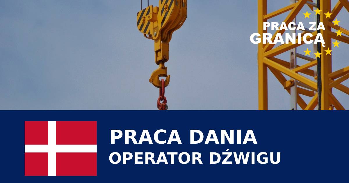 Operator dźwigu praca Dania