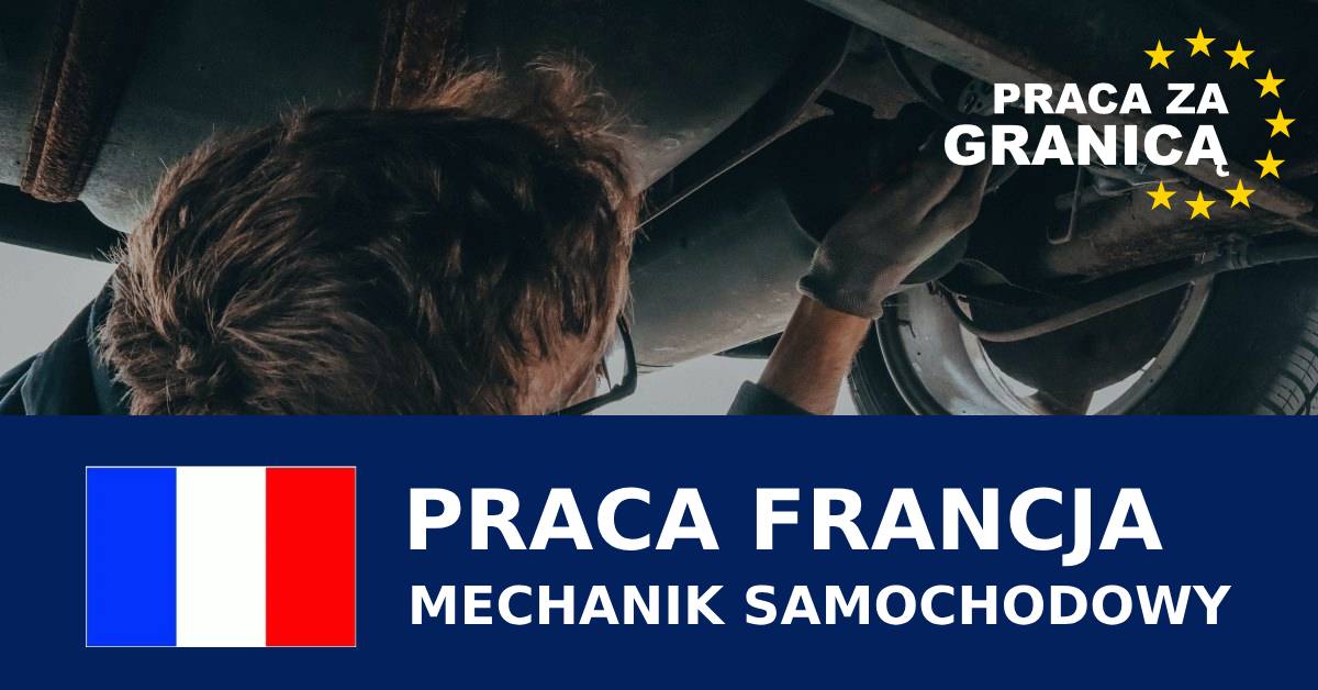 Mechanik samochodowy praca Francja PzG