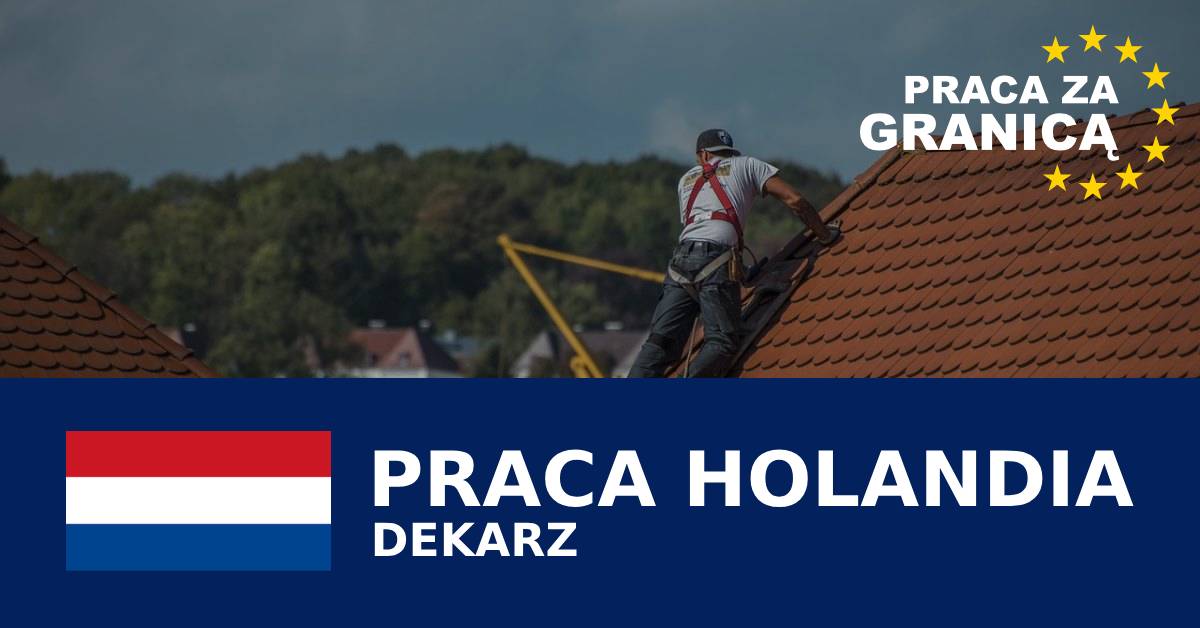 Dekarz Holandia praca PzG