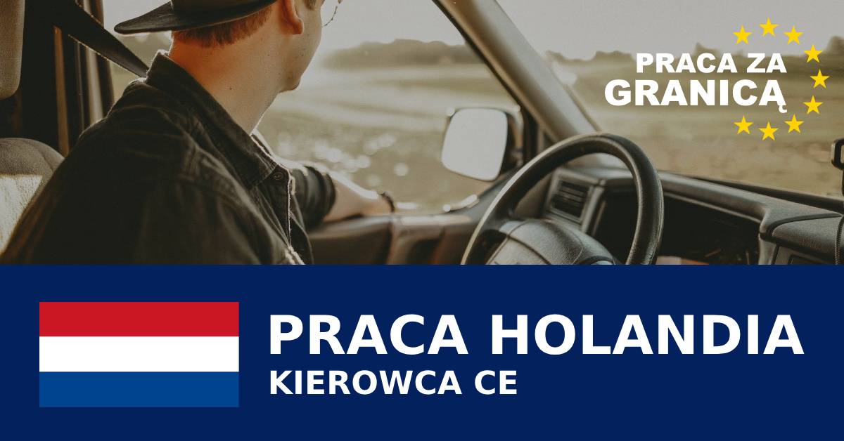 Kierowca CE Holandia Praca PzG