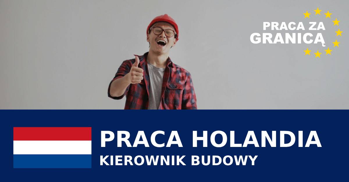 Kierownik budowy Holandia praca PzG