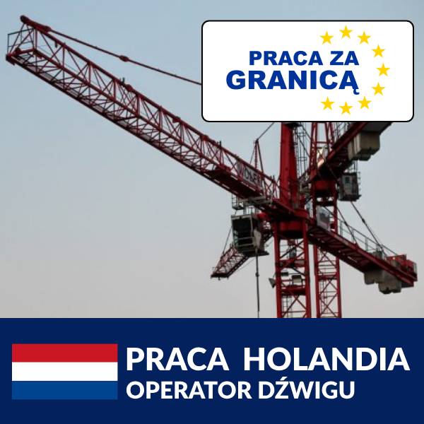 Praca operator dźwigu Holandia PzG