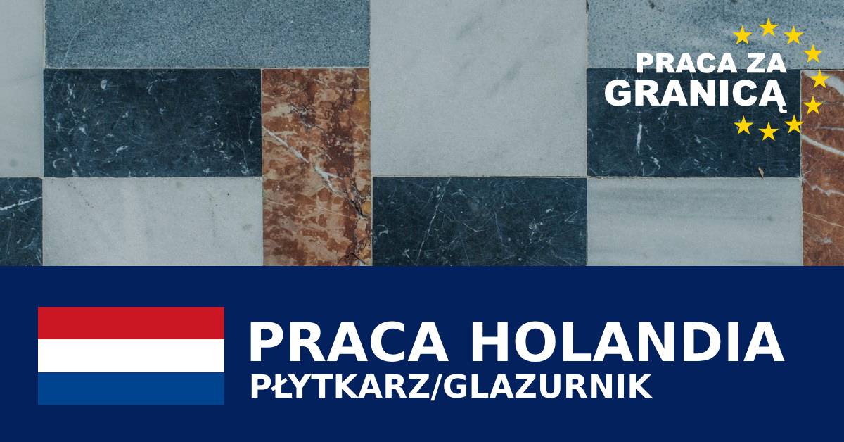 Płytkarz glazurnik Holandia praca PzG