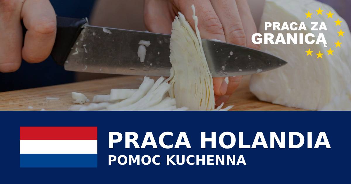 Pomoc kuchenna Holandia praca PzG