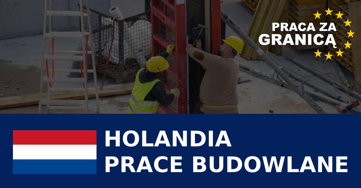 Prace budowlane Holandia Praca PzG