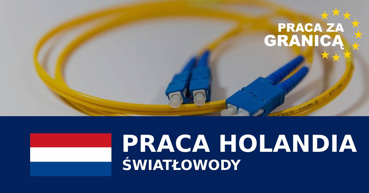 Światłowody Holandia praca PzG