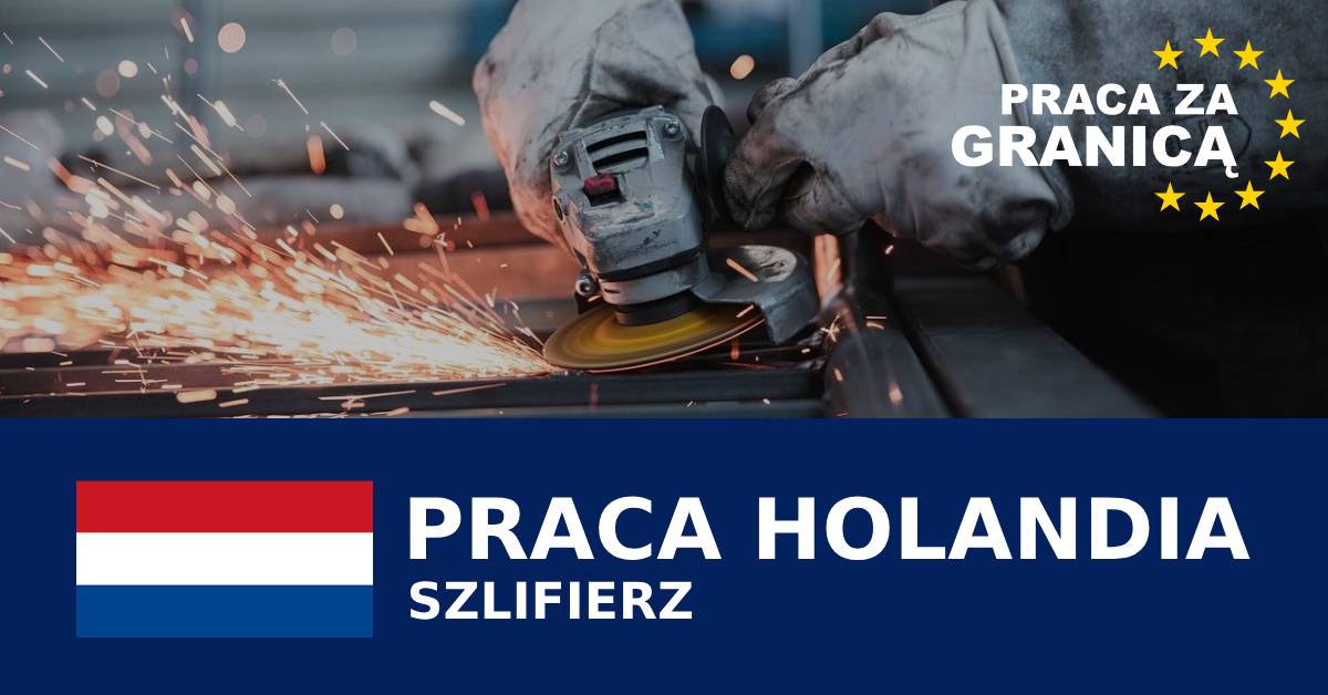 Szlifierz Holandia praca PzG