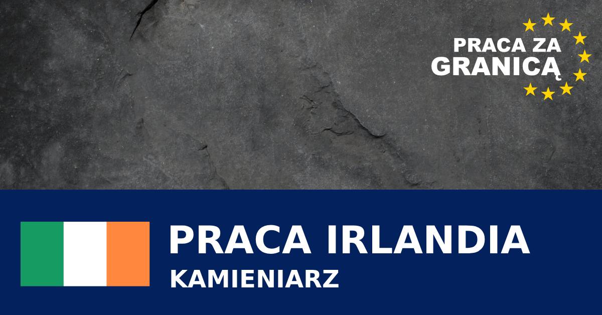 Kamieniarz praca Irlandia  PzG
