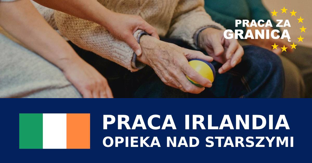 opieka nad starszymi praca Irlandia  PzG