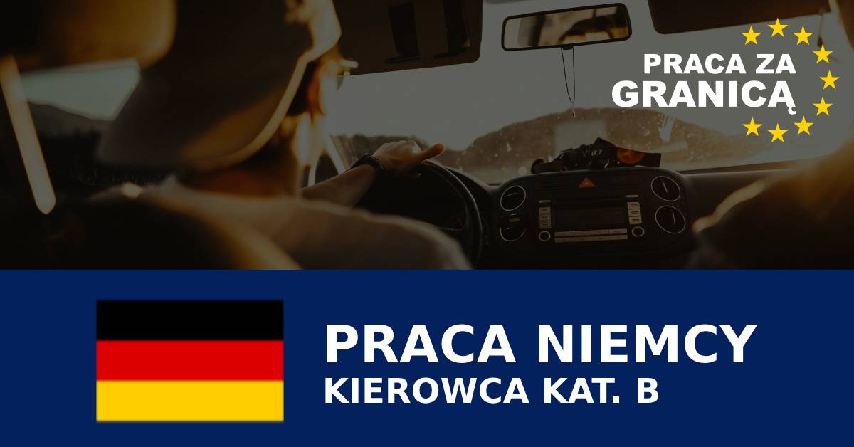 Praca Niemcy kierowca kat. B PzG