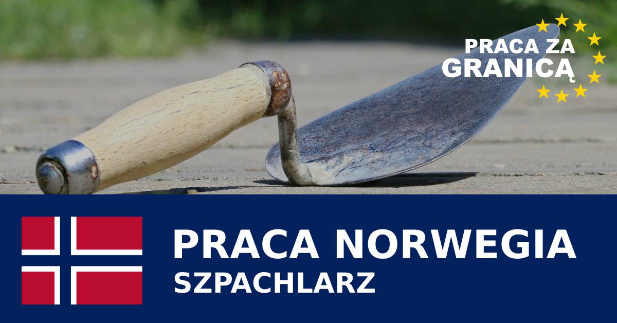 Szpachlarz Norwegia praca PzG