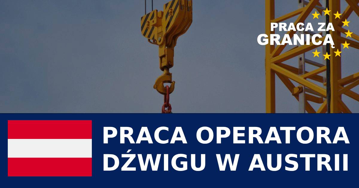 Praca operatora dźwigu w Austrii PzG