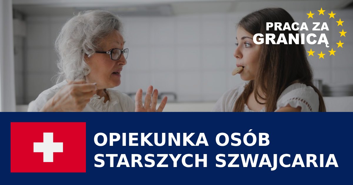 Praca szwajcaria opieka osób starszych 