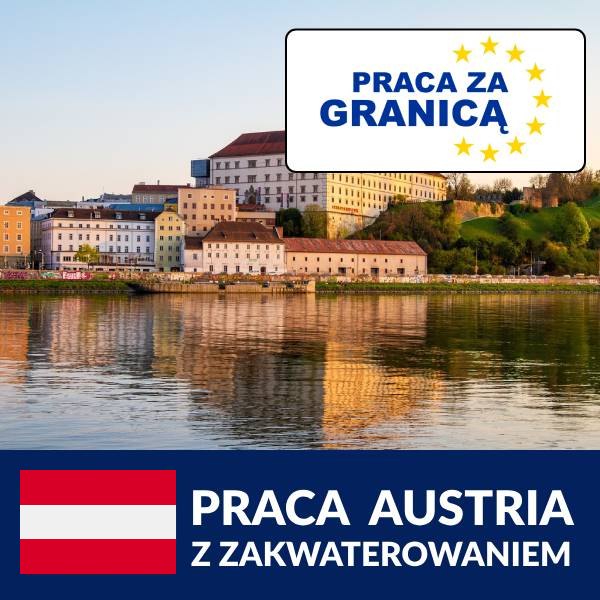Praca w Austrii z zakwaterowaniem