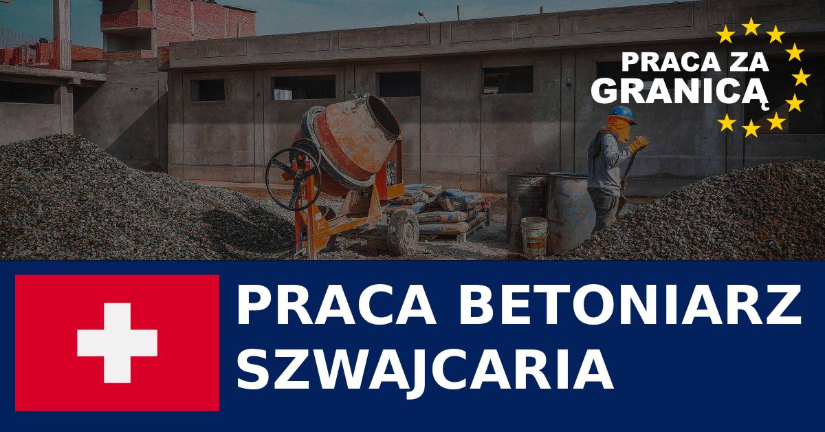 Praca betoniarz Szwajcaria PzG