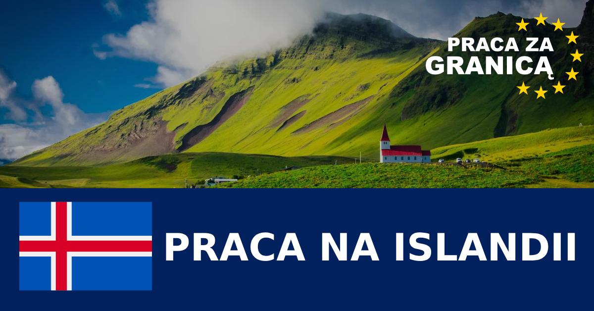 Praca na Islandii Portal Praca za Granicą