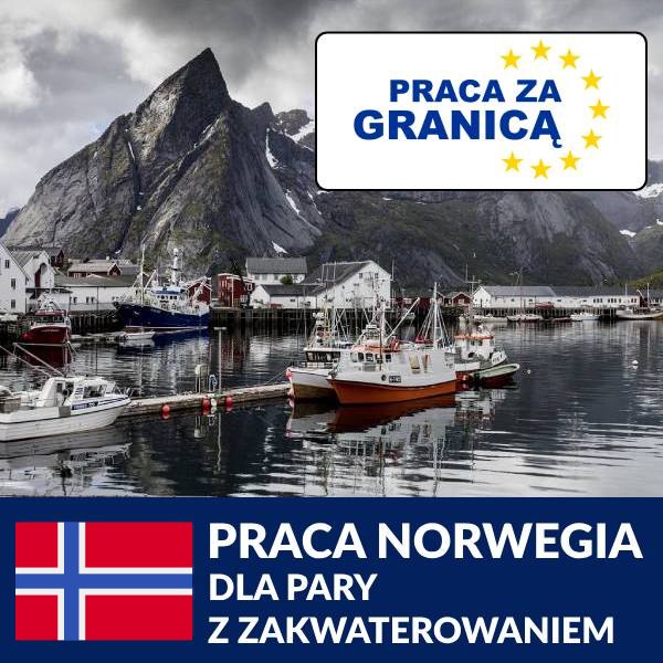 Praca Norwegia dla par z zakwaterowaniem