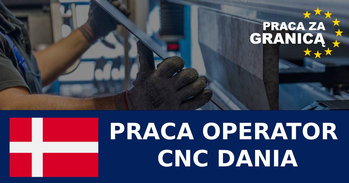 Praca operator cnc Dania PzG
