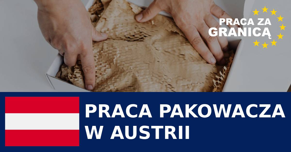 Praca pakowacza w Austrii PzG
