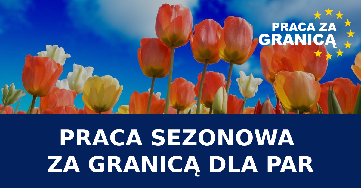 Praca sezonowa za granicą dla par