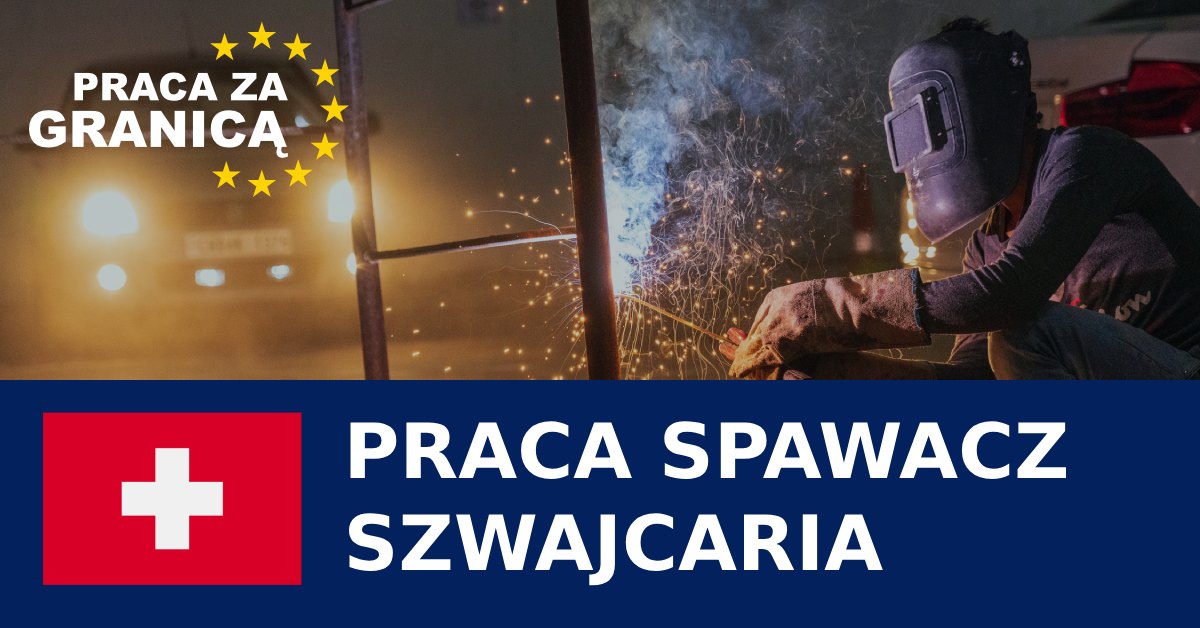 Praca spawacz w Szwajcarii
