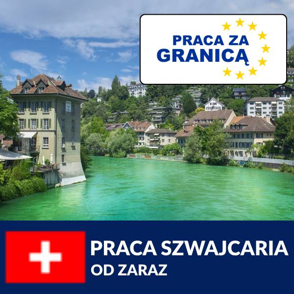 Praca Szwajcaria od zaraz