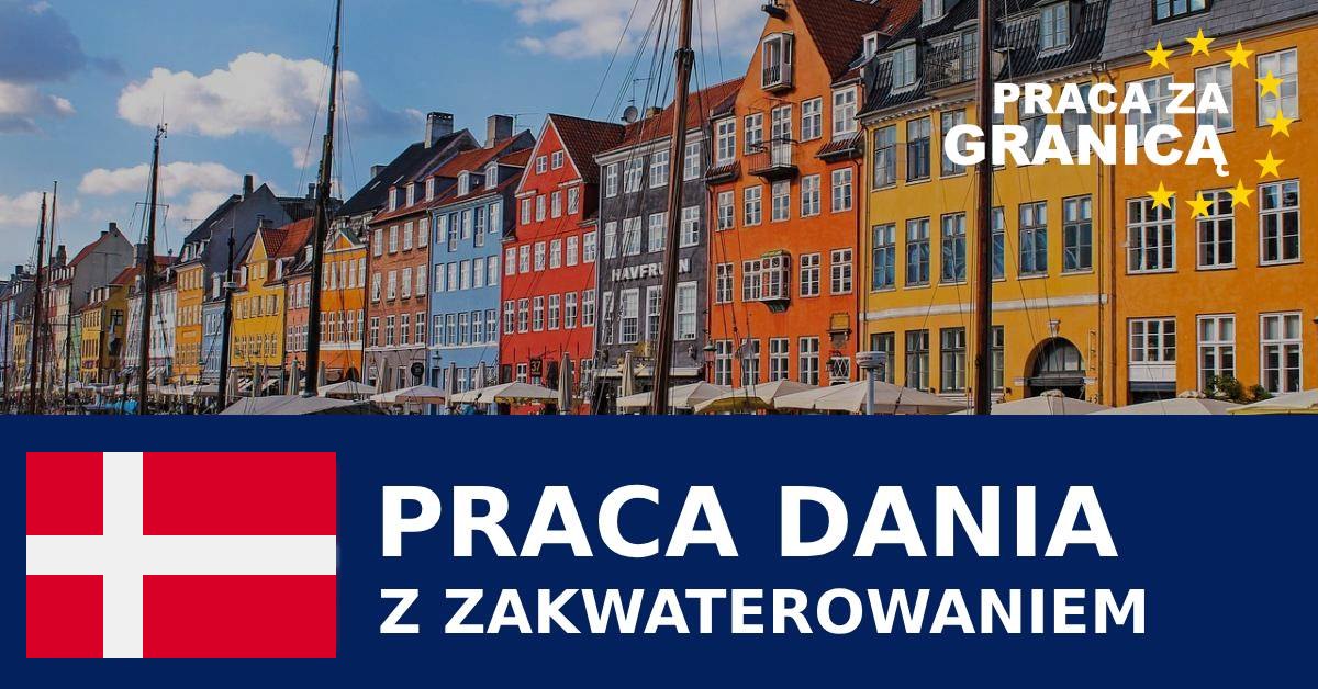 Praca w Danii z zakwaterowaniem 