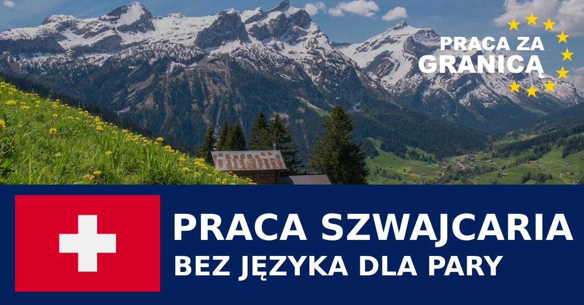 Praca dla par Szwajcaria bez języka