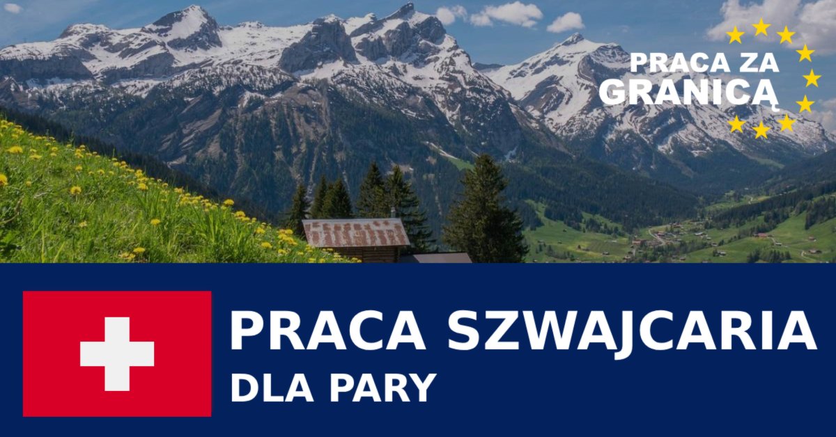 Praca w szwajcarii dla par 