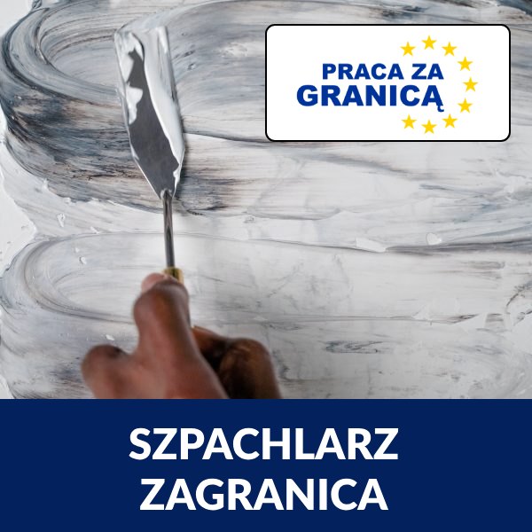 Praca szpachlarz za granicą